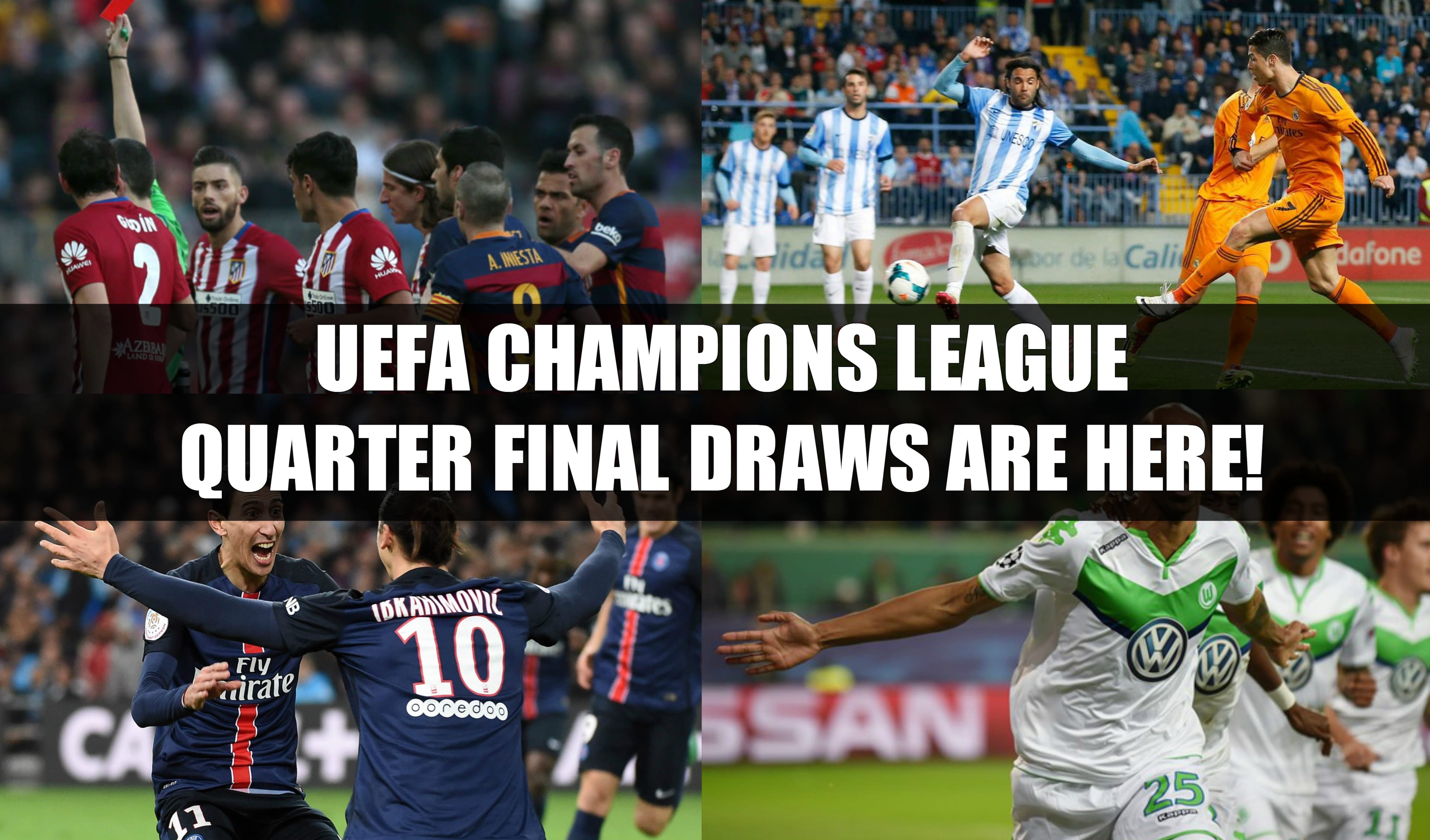 Uefa Champions League Draw â Quater Finals