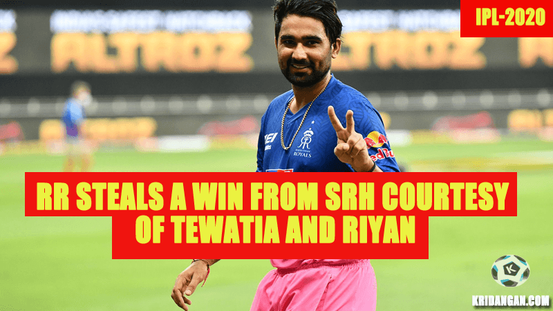 RR steals a win from SRH courtesy of Tewatia and Riyan