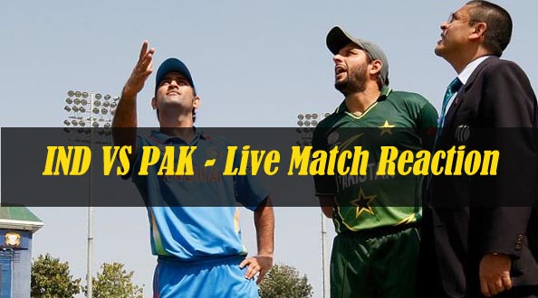 IND VS PAK - Live Match Reaction & News