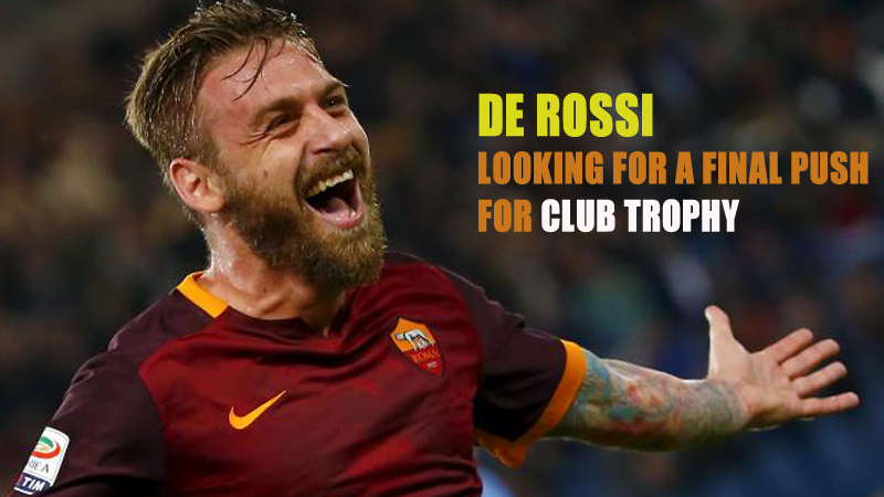 De Rossi looking for a final push for club trophy