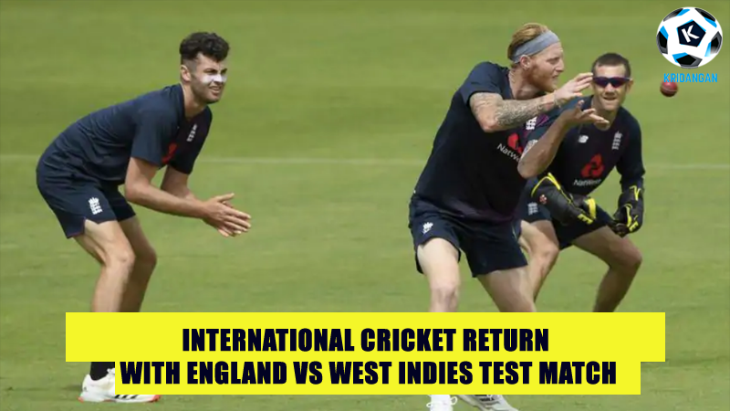 International Cricket return with England vs West Indies test match