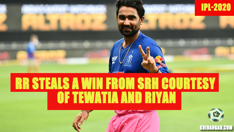 RR steals a win from SRH courtesy of Tewatia and Riyan